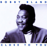 Bobby Bland - Close to You '2021