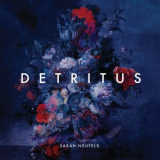 Sarah Neufeld - Detritus '2021