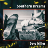 Dave Miller - Southern Dreams '2017