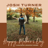 Josh Turner - Happy Mothers Day '2021