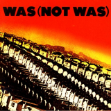Was (Not Was) - Out Come The Freaks '2003