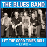 Blues Band, The - Let The Good Times Roll (Live) '2021