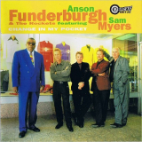 Anson Funderburgh & The Rockets - Change In My Pocket (Feat. Sam Myers) '1999