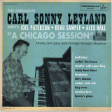 Carl Sonny Leyland - A Chicago Session '2008