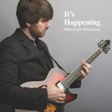 Marshall Robbins - Its Happening '2019