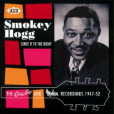 Smokey Hogg - Serve It to the Right '2009