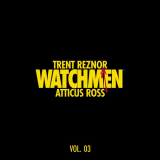 Trent Reznor & Atticus Ross - Watchmen: Volume 3 (Music from the HBO Series) '2019