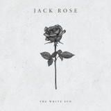 Jack Rose - The White Sun '2019