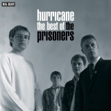 Prisoners, The - Hurricane: The Best Of The Prisoners '2011