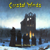 Crystal Winds - Return To The Dark Age '2021