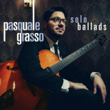 Pasquale Grasso - Solo Ballads '2021