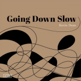 Kevin Dean - Going Down Slow '2021