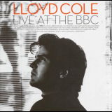 Lloyd Cole - Live At The BBC '2007