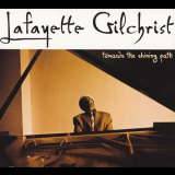 Lafayette Gilchrist - Towards the Shining Path '2005