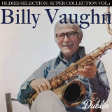 Billy Vaughn - Oldies Selection: Super Collection Vol.1 '2021
