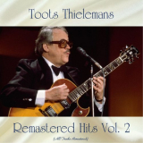 Toots Thielemans - Remastered Hits, Vol. 2 (All Tracks Remastered) '2021