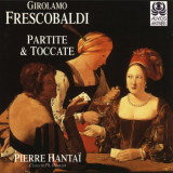 Pierre Hantai - Frescobaldi: Partite & Toccate '1996