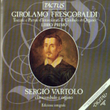 Sergio Vartolo - Frescobaldi: Toccate e Partite dintavolatura di cimbalo et organo, Libro primo '1990