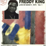 Freddy King - Live In Nancy, 1975 Vol. 1 '1989