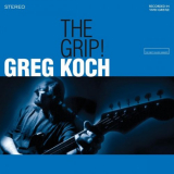 Greg Koch - The Grip! '2021 (2001)