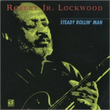 Robert Lockwood Jr. - Steady Rollin Man '1970/1992