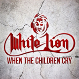 White Lion - When the Children Cry '2020
