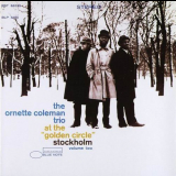 Ornette Coleman Trio, The - At The Golden Circle Stockholm, Volume Two '2002