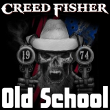 Creed Fisher - Old School '2019
