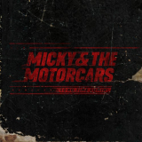 Micky & The Motorcars - Long Time Comin '2019