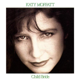 Katy Moffatt - Child Bride '1990/2019