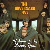 Dave Clark Five, The - If Somebody Loves You '1970 [2019]