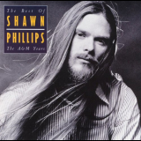 Shawn Phillips - The Best Of Shawn Phillips - The A&M Years '1992