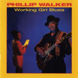 Phillip Walker - Working Girl Blues '1995