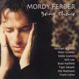 Mordy Ferber - Being There '2005