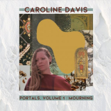 Caroline Davis - Portals, Vol. 1: Mourning '2021