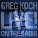Greg Koch - Volume 2 Live on the Radio '2021