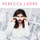 Rebecca Loebe - Give up Your Ghosts '2019