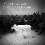 Melissa Laveaux - Dying Is a Wild Night '2013