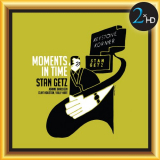Stan Getz - Moments In Time (Remaster) '2016