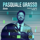 Pasquale Grasso - Solo Ballads, Vol. 1 '2019