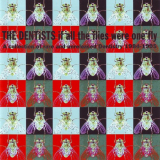 Dentists, The - If All The Flies Were One Fly '2010
