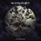 Six String Slaughter - As the Continents Collide '2021