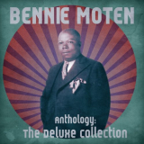 Bennie Moten - Anthology: The Deluxe Collection (Remastered) '2021
