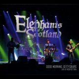 Elephants Of Scotland - Good Morning, Gettysburg: Live At Rosfest 2014 '2015