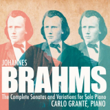 Carlo Grante - Brahms: Complete Variations & Sonatas for Solo Piano '2021