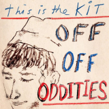 This Is The Kit - Off Off Oddities '2021