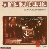 Swing Dance Orchestra - Were Gonna Dance '1997