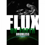 Flux - Flux On Earth Drumless '2020