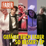 Faber - GefÃ¤llt euch Faber so besser? EP '2020