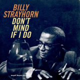 Billy Strayhorn - Dont Mind If I Do '2021